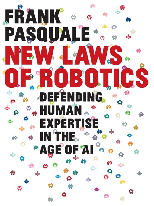 Title details for New Laws of Robotics by Frank Pasquale - Available
